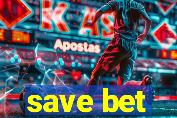 save bet